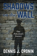 Shadows on the Wall: One Policeman's Journey - Paperback