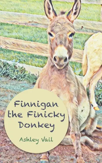 Finnigan the Finicky Donkey - Hardcover