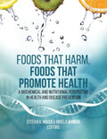 Foods That Harm, Foods That Promote Health: A Biochemical and Nutritional Perspective in Health and Disease Prevention - Paperback