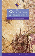 The Wondrous Wizdom of Oz: A Spiritual Odyssey - Paperback