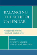 Balancing the School Calendar: Perspectives from the Public and Stakeholders - Paperback