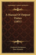A Manual of Outpost Duties (1851) - Paperback