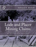Lode and Placer Mining Claims: A Manual of Mining Law in the States and Territories of the United States - Paperback