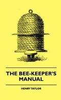 The Bee-Keeper's Manual - Hardcover