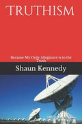 Truthism: Because My Only Allegiance is to the Truth - Paperback