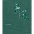 All the Colors I Am Inside: The Beauty of Human Intuition - Hardcover