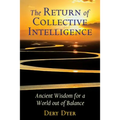 The Return of Collective Intelligence: Ancient Wisdom for a World Out of Balance - Paperback
