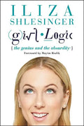 Girl Logic: The Genius and the Absurdity - Paperback