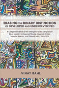 Erasing the Binary Distinction of Developed and Underdeveloped: A Comparative Study of the Emergence of the Large-Scale Steel Industry in Imperial Rus - Paperback