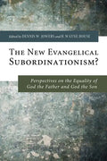 The New Evangelical Subordinationism? - Paperback