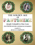 The Golden Age of Pantomime: Joseph Grimaldi to Dan Leno: from 'The Era' and other contemporary newspapers - Paperback
