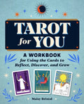 Tarot for You: A Workbook for Using the Cards to Reflect, Discover, and Grow - Paperback