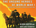 Unsung Heroes of World War One: How Horses, Donkeys and Mules Changed the First World War - Paperback