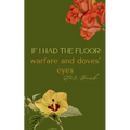 If I Had the Floor: warfare and doves' eyes - Paperback