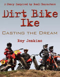 Dirt Bike Ike: Casting the Dream - Paperback