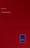 A Life-Long Story - Hardcover
