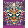 Lucha Libre Wrestling Mask Coloring Book - Paperback