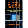 Tales of A Jailhouse Librarian: Challenging the Juvenile Justice System One Book At A Time - Paperback