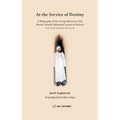 At the Service of Destiny: A Biography of the Living Moroccan Sufi Master Shaykh Mohamed Faouzi al-Karkari - Paperback