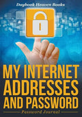 My Internet Addresses and Password - Password Journal - Paperback