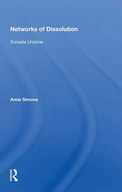 Networks of Dissolution: Somalia Undone - Paperback