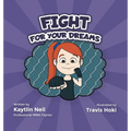 Fight For Your Dreams: Go Get It, Girl! - Hardcover
