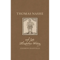 Thomas Nashe and Late Elizabethan Writing - Hardcover