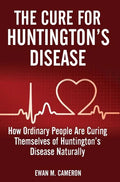 The Cure for Huntington's Disease - Hardcover