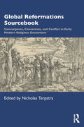 Global Reformations Sourcebook: Convergence, Conversion, and Conflict in Early Modern Religious Encounters - Paperback