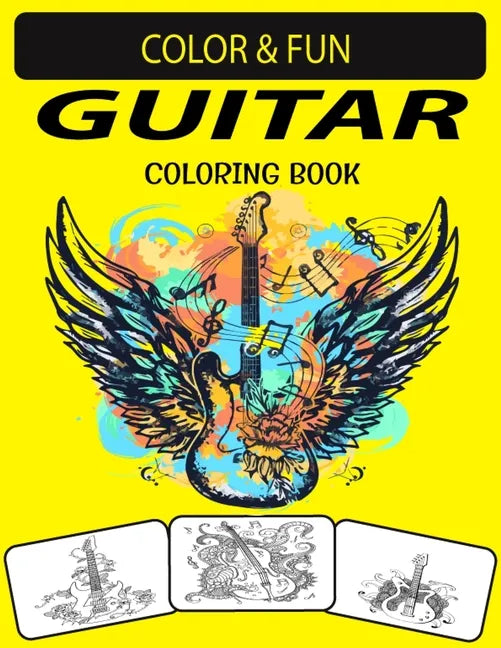 Guitar Coloring Book: Mind-Blowing, Wonderful, Fantastic Stress Relieving Unique Edition Guitar Adults Relaxation Coloring Book - Paperback