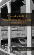 Toward a Radical Metaphysics of Socialism: Marx and Laruelle - Paperback