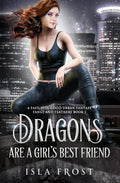 Dragons Are a Girl's Best Friend: A Fast, Feel-Good Urban Fantasy - Paperback