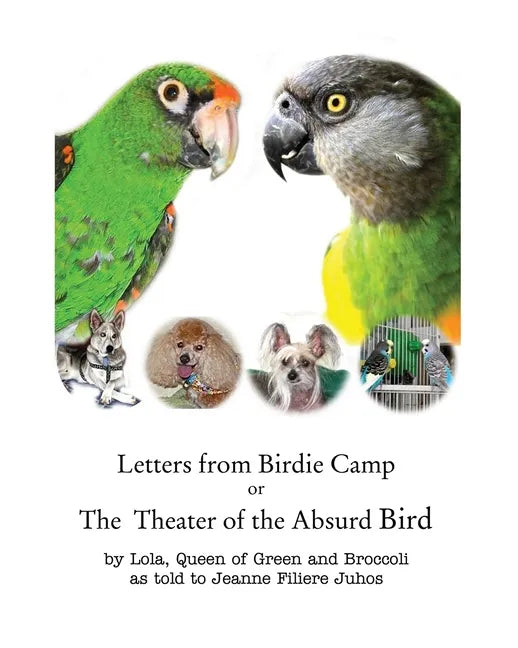 Letters from Birdie Camp: The Theater of the Absurd Bird - Paperback