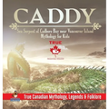 Caddy - Sea Serpent of Cadboro Bay near Vancouver Island Mythology for Kids True Canadian Mythology, Legends & Folklore - Hardcover