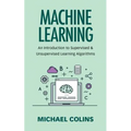 Machine Learning: An Introduction To Supervised & Unsupervised Learning Algorithms - Paperback