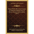 Names Which The Lenni Lennape Or Delaware Indians Gave To Rivers, Streams And Localities (1872) - Paperback