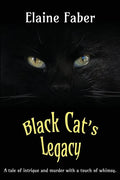Black Cat's Legacy: A Tale of Intrigue and Murder with a Touch of Whimsy - Paperback