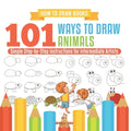 How to Draw Books. 101 Ways to Draw Animals. Simple Step-by-Step Instructions for Intermediate Artists. Focus on Lines, Shapes and Forms to Improve Fi - Paperback