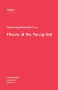 Preliminary Materials for a Theory of the Young-Girl - Paperback