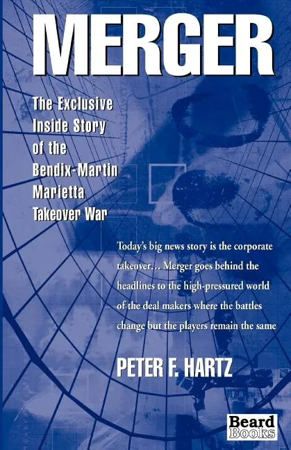 Merger: The Exclusive Inside Story of the Bendix-Martin Marietta Takeover War - Paperback