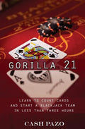 Gorilla 21: Learn To Count Cards And Start A Blackjack Team In Less Than Three Hours - Paperback