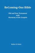 Becoming-One Bible (Old and New Testament) With Harmony of the Gospels - Hardcover
