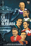 La copa olvidada: Historia de la Copa Mitropa, La Madre de la Liga de Campeones (1927-1940) - Paperback