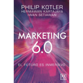 Marketing 6.0: El Futuro Es Inmersivo - Paperback