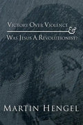 Victory Over Violence and Was Jesus a Revolutionist? - Paperback