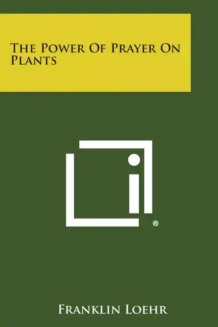 The Power of Prayer on Plants - Paperback
