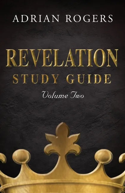 Revelation Study Guide (Volume 2): An Expository Analysis of Chapters 9-22 - Paperback