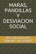 Maras, Pandillas Y Desviacion Social - Paperback