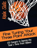 Fine Tuning Your Three-Point Attack: 150 Concepts to Improve Any Team's Three-Point Offense - Paperback