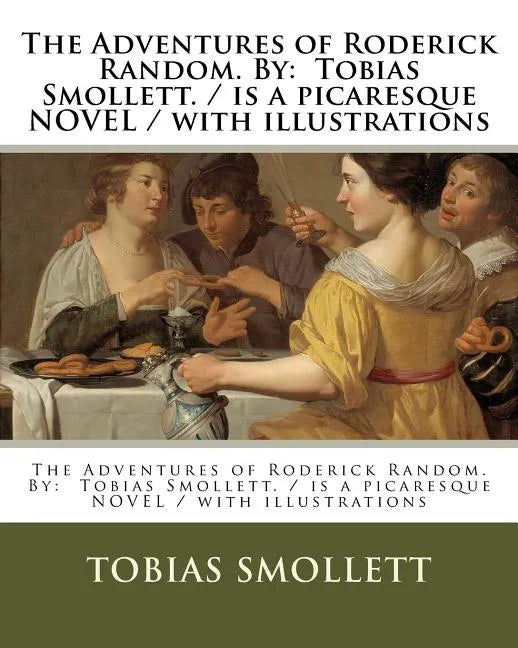 The Adventures of Roderick Random. By: Tobias Smollett. / is a picaresque NOVEL / with illustrations - Paperback